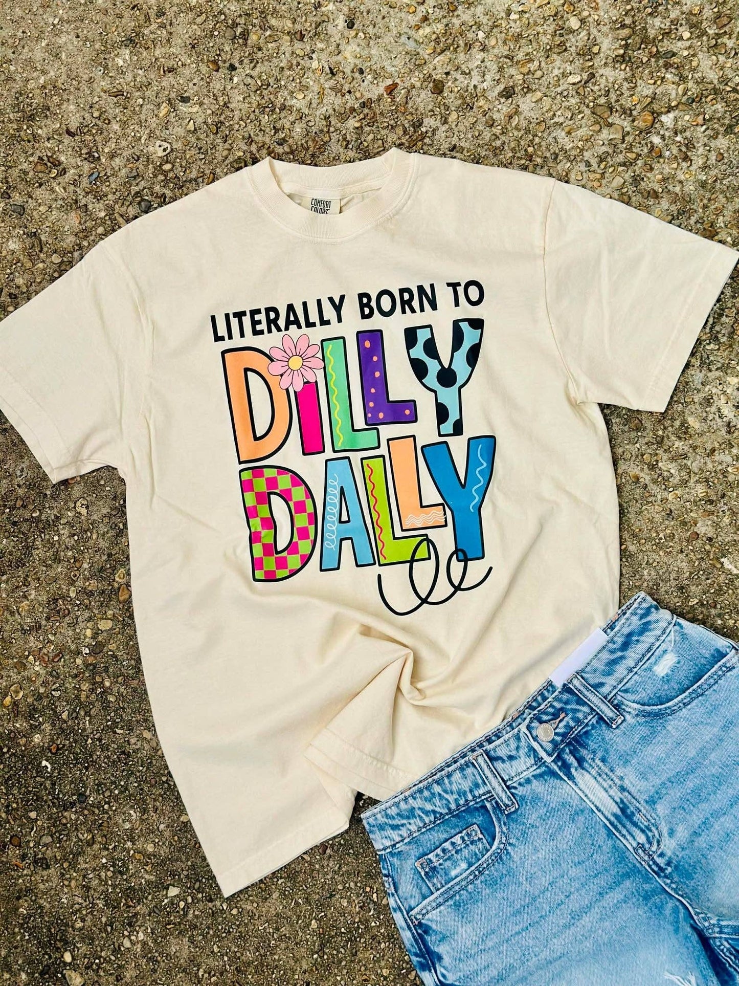 Literally Born To Dilly Dally - Graphic Tee