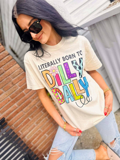 Literally Born To Dilly Dally - Graphic Tee